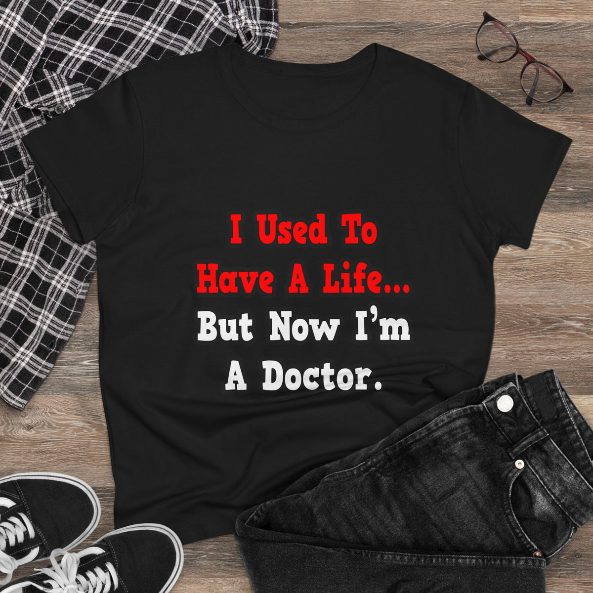 I Used to Have a Life...Doctor - Women's Midweight Cotton Tee