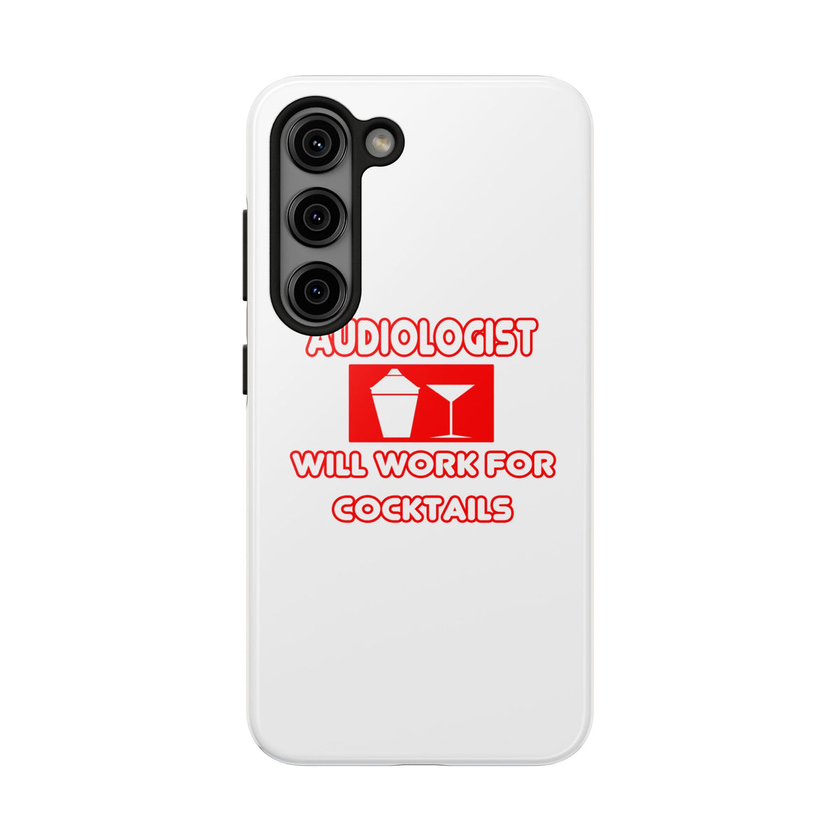 Audiologist ... Will Work For Cocktails - Tough Phone Cases
