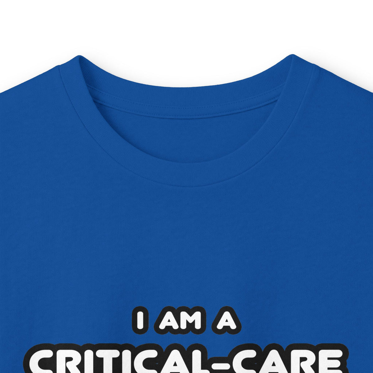 Funny Critical Care Nurse T Shirts and Gifts - Unisex Ultra Cotton Long Sleeve Tee