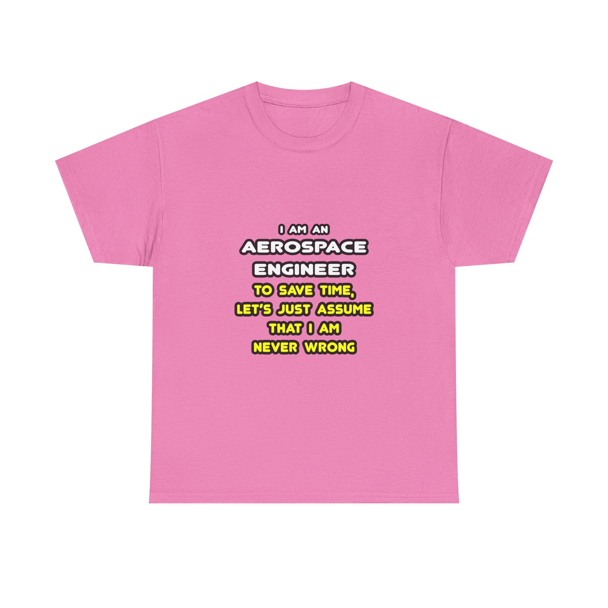 Funny Aerospace Engineer T Shirts and Gifts - Unisex Heavy Cotton Tee