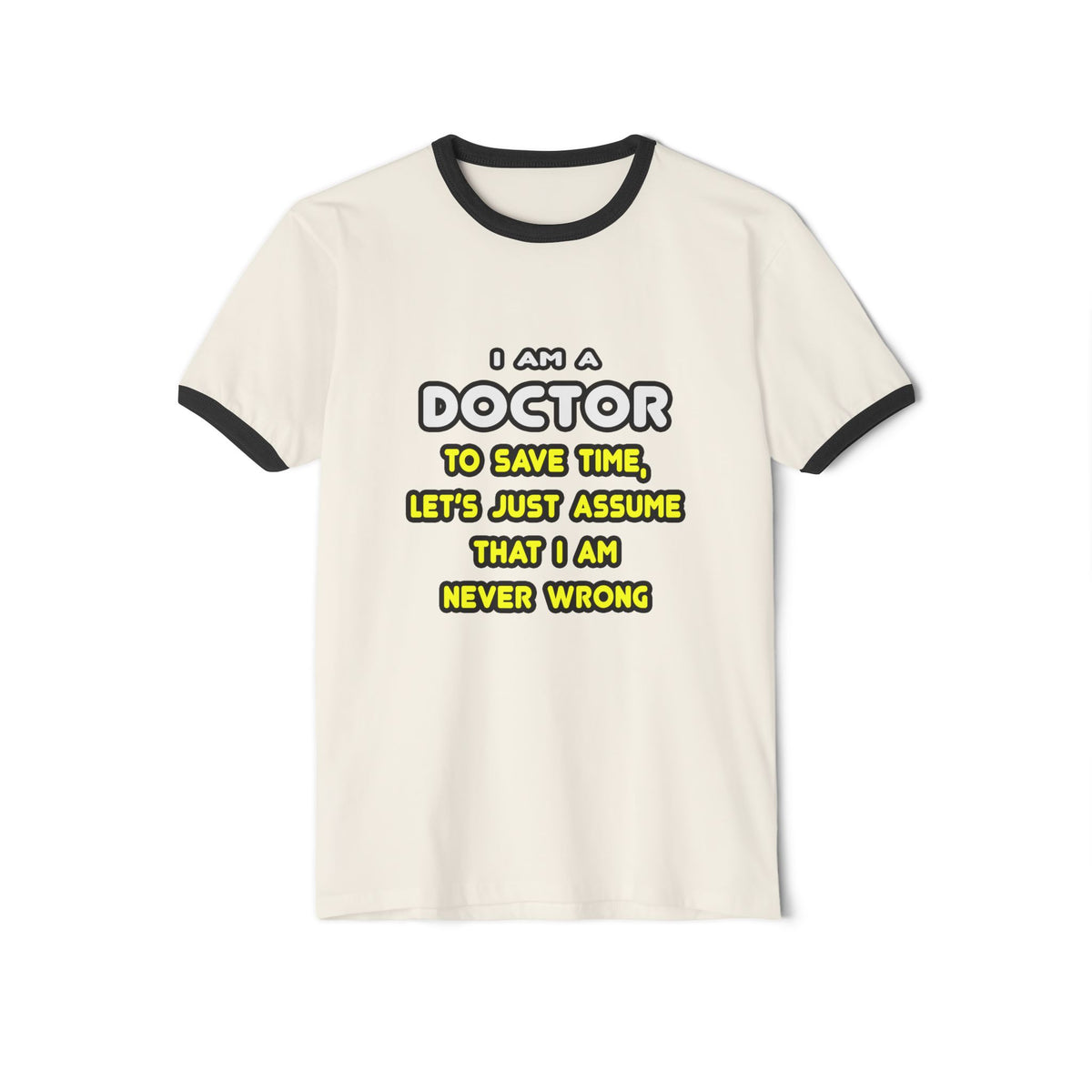 Funny Doctor T Shirts and Gifts - Unisex Cotton Ringer T-Shirt