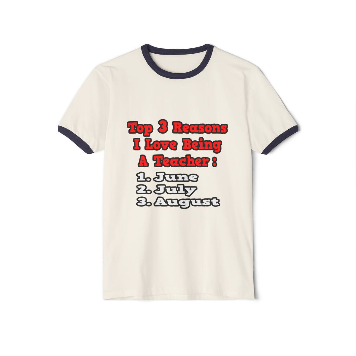 3 Reasons I Love Being a Teacher - Unisex Cotton Ringer T-Shirt