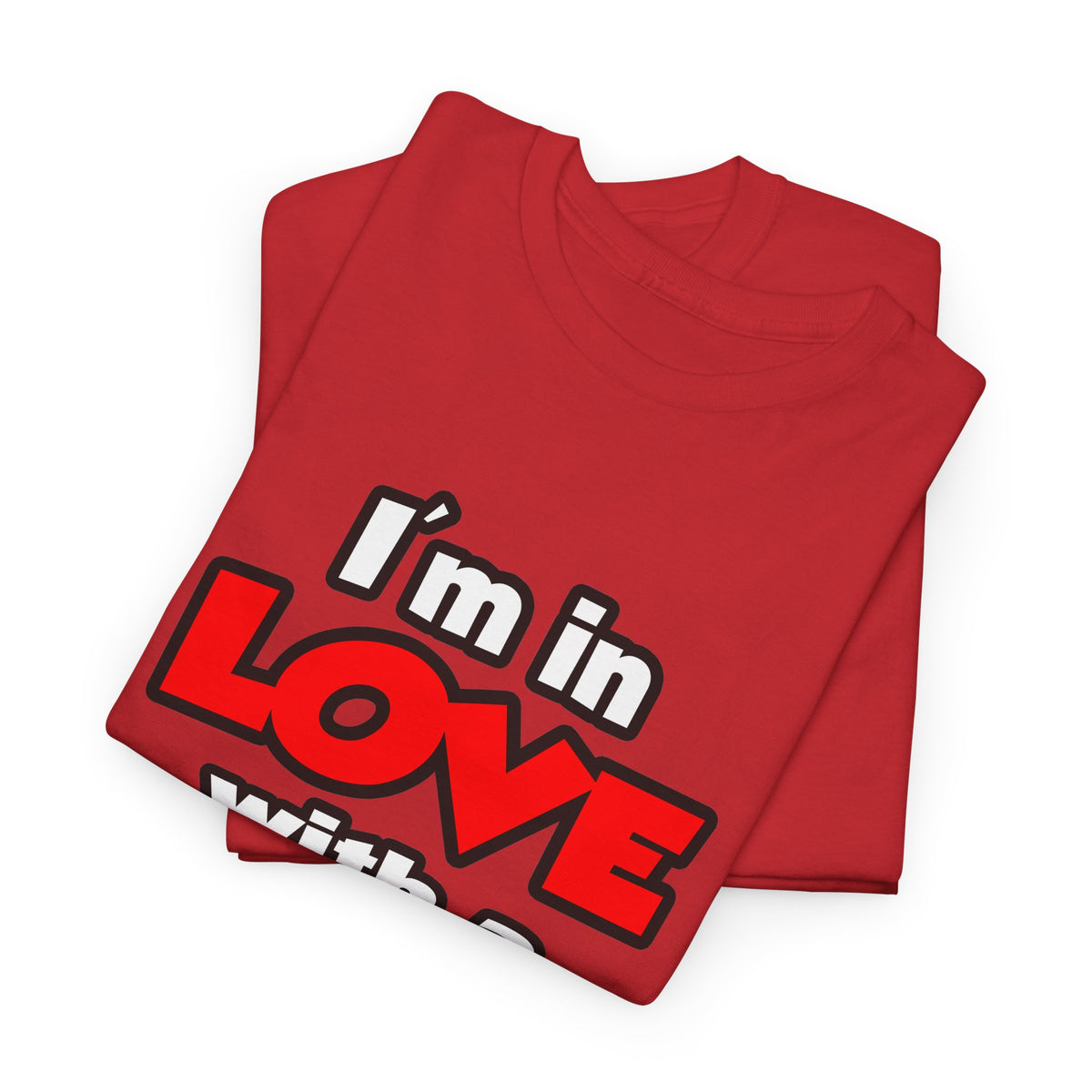 I'm In Love With A Firefighter - Unisex Heavy Cotton Tee