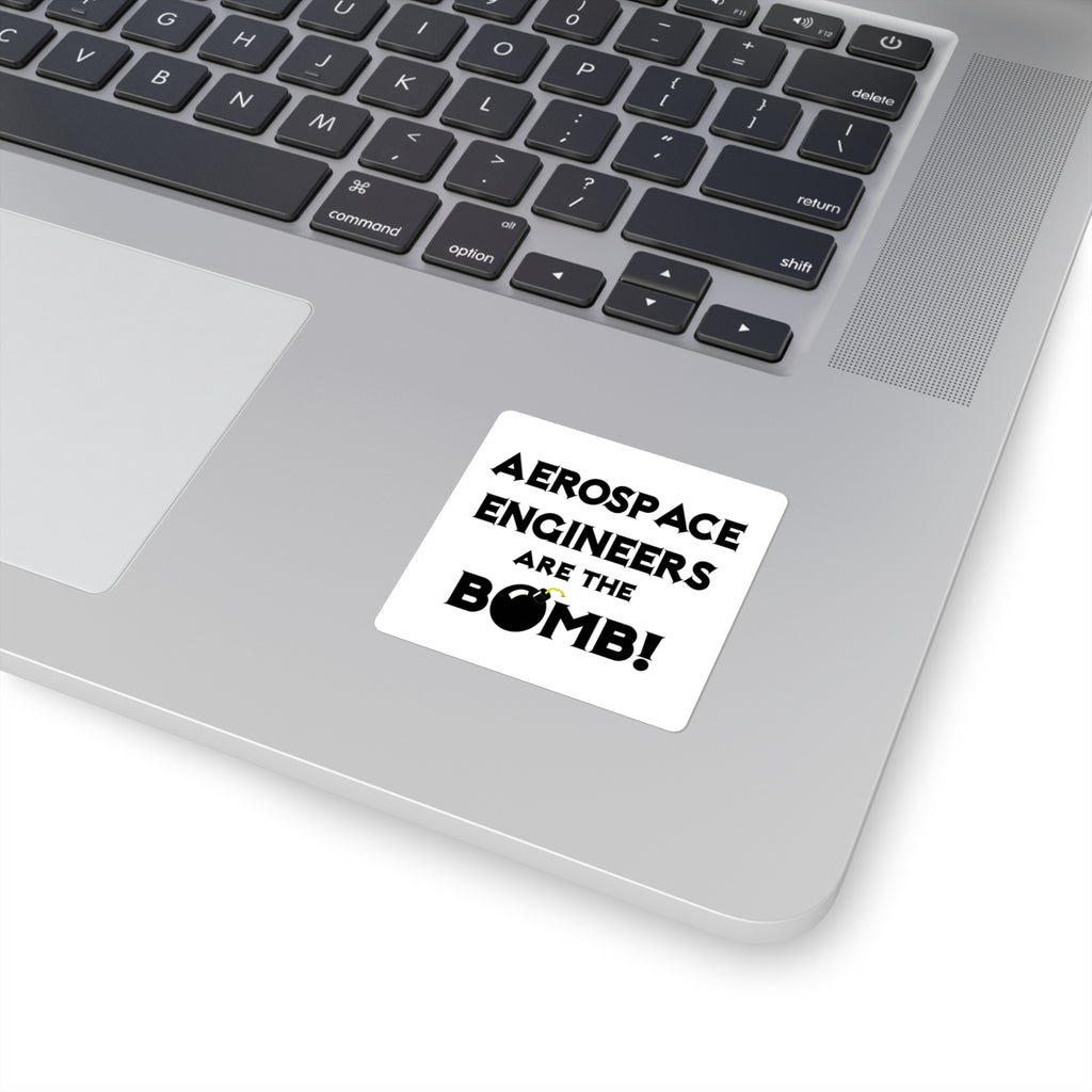 Aerospace Engineers Are The Bomb! - Square Stickers