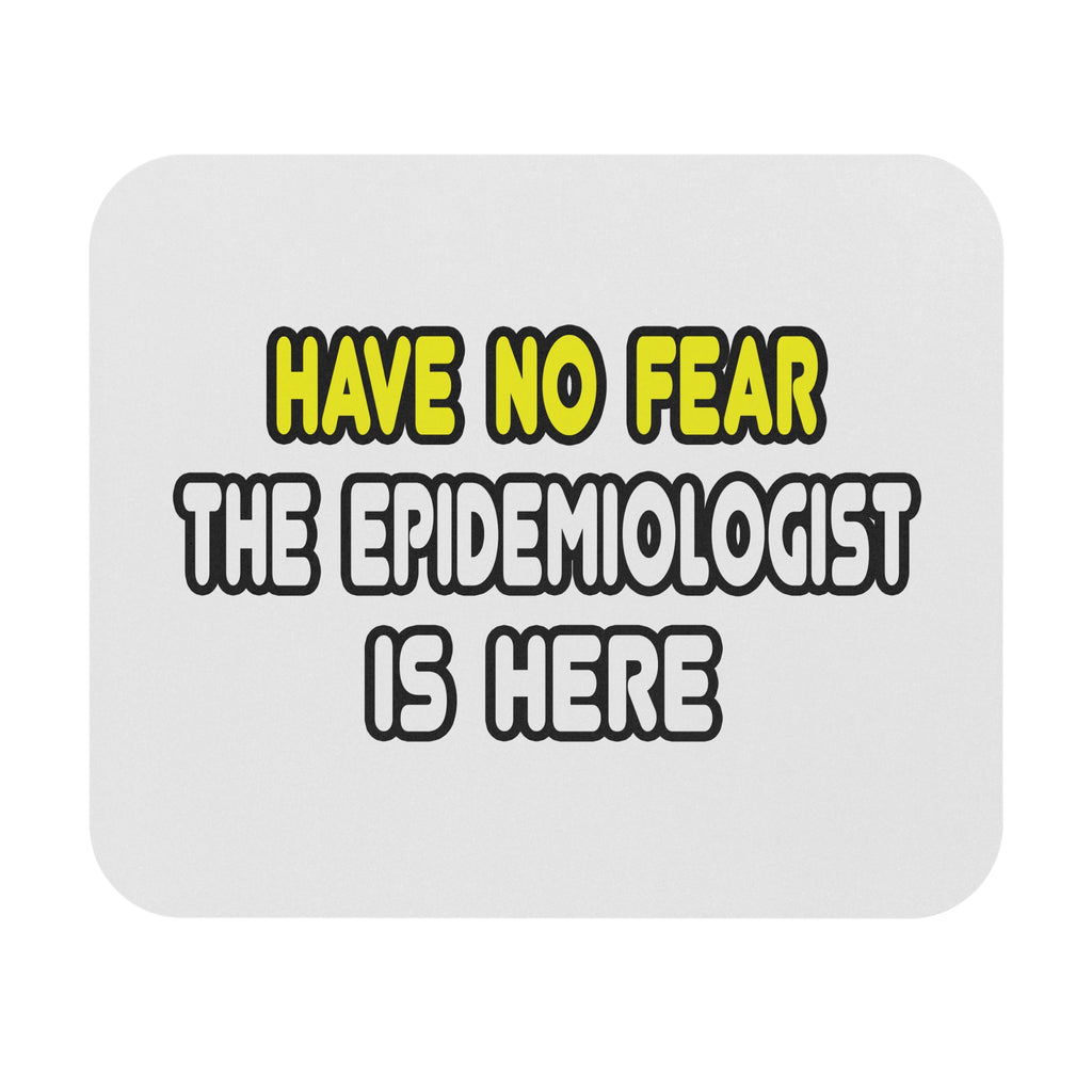 Have No Fear, The Epidemiologist Is Here - Mouse Pad (Rectangle)