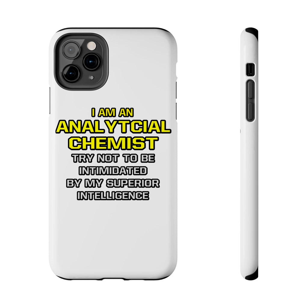 Analytical Chemist...Superior Intelligence - Tough Phone Cases