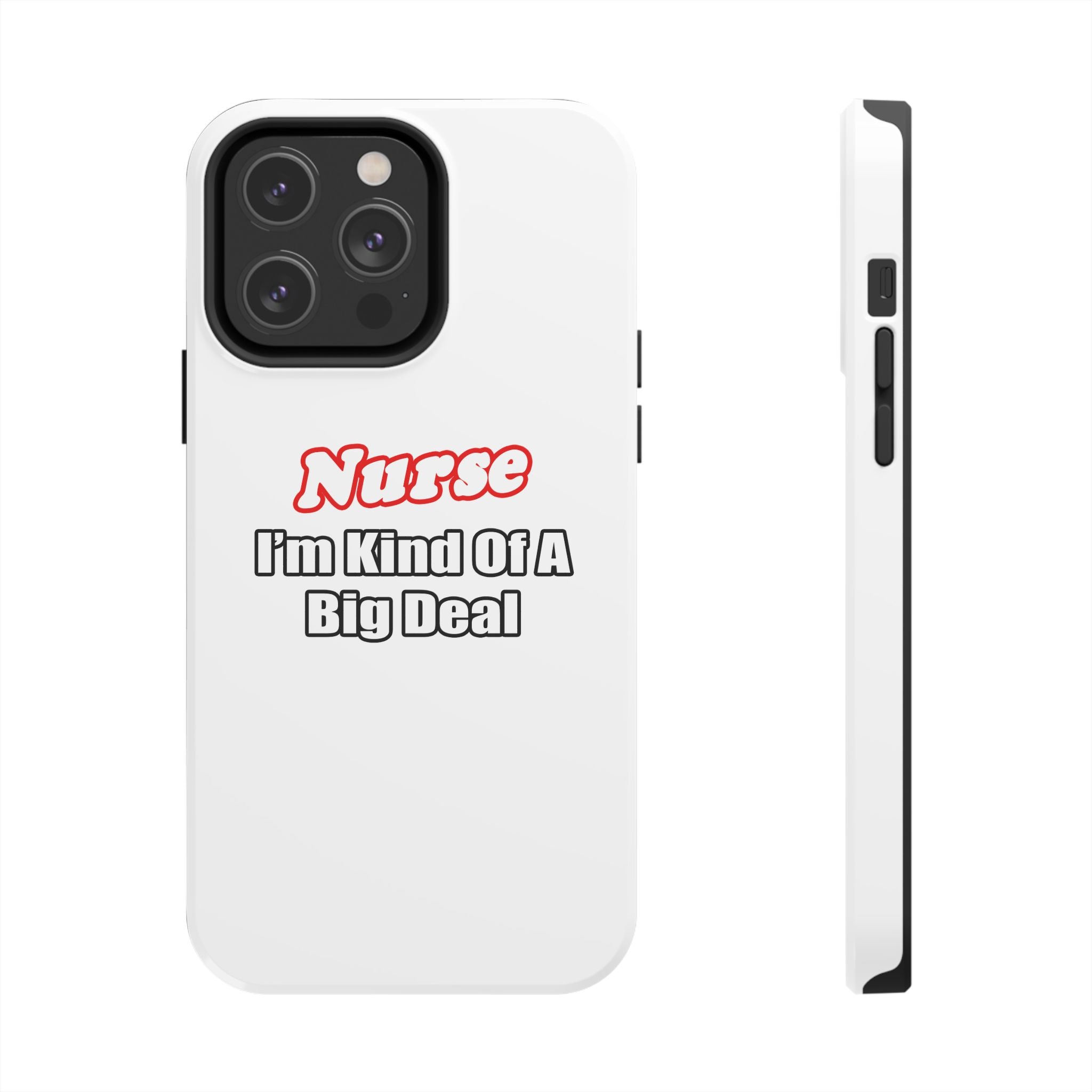 Nurse Big Deal - Tough Phone Cases
