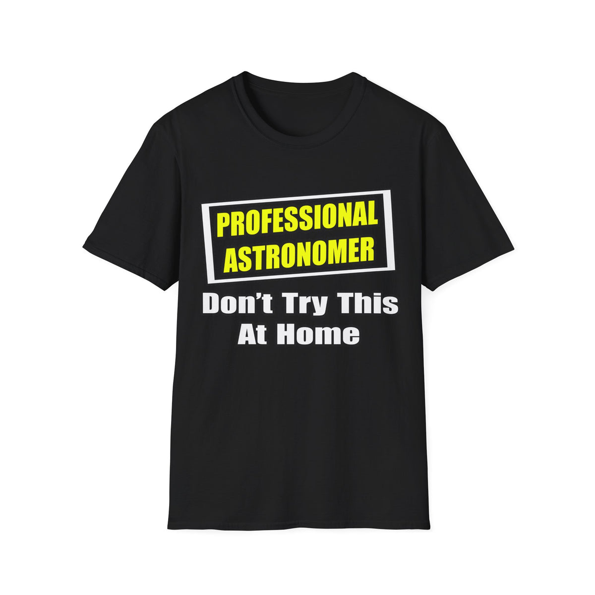 Professional Astronomer...Joke - Unisex Softstyle T-Shirt