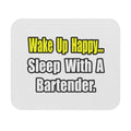 Sleep With a Bartender - Mouse Pad (Rectangle)