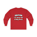 Editor...Big Deal - Unisex Ultra Cotton Long Sleeve Tee
