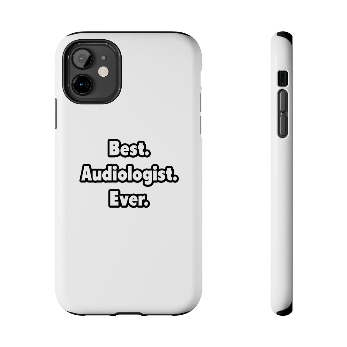 Best. Audiologist. Ever - Tough Phone Cases