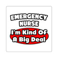 Emergency Nurse...Big Deal - Square Stickers