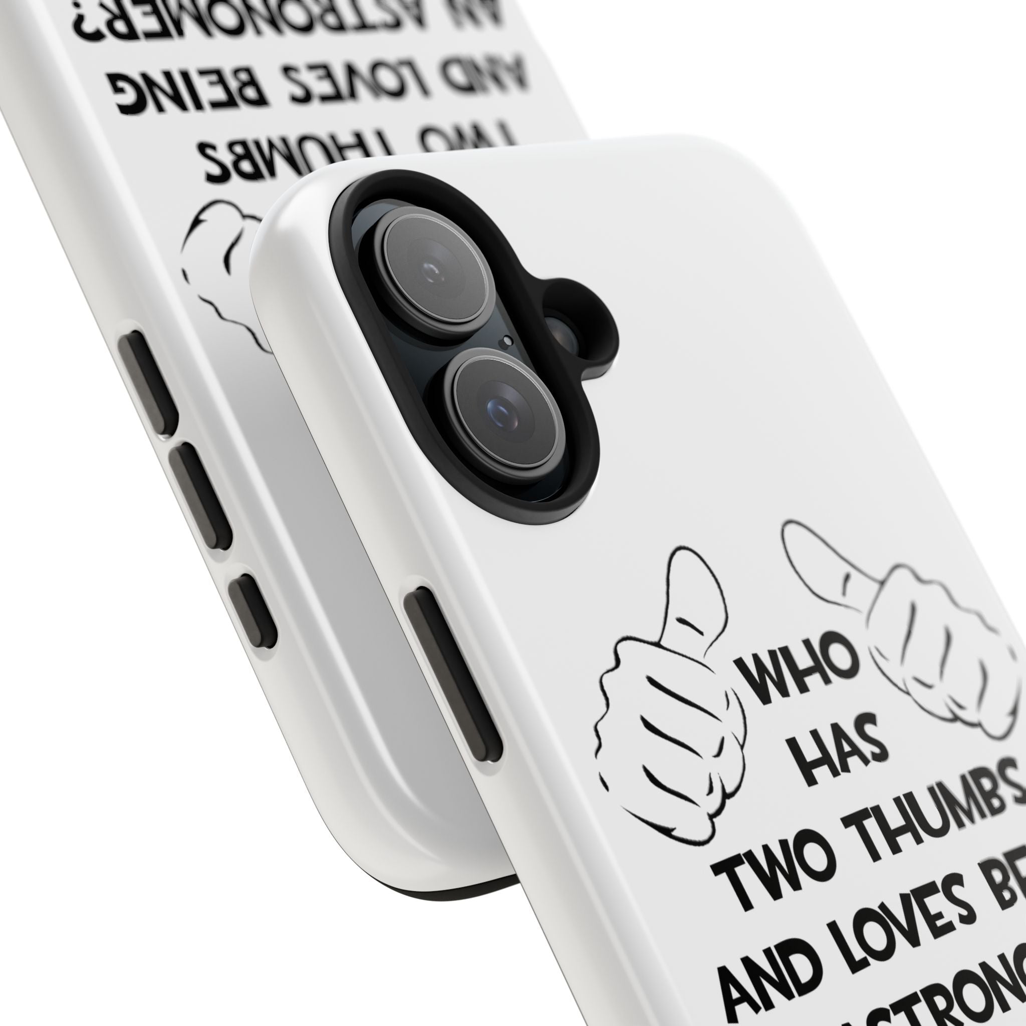 Two Thumbs and Loves Being an Astronomer - Tough Phone Cases
