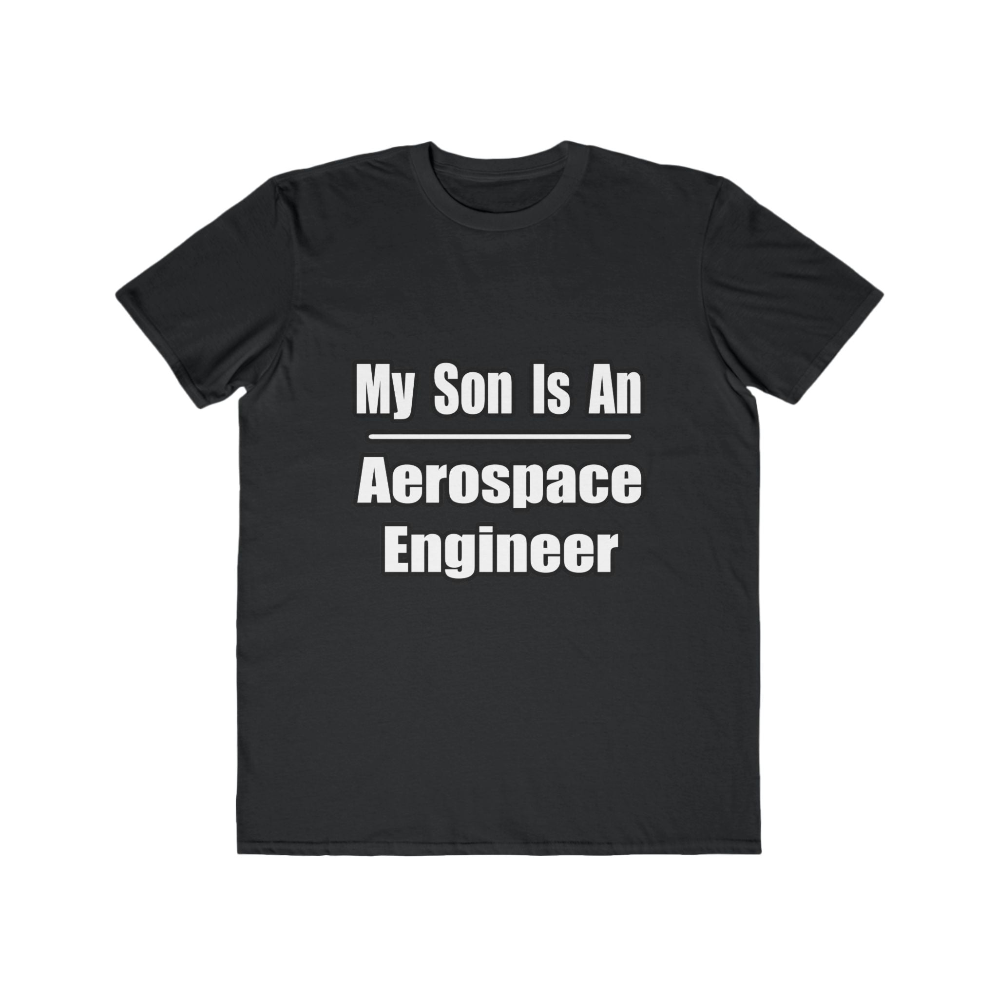 My Son Is An Aerospace Engineer - Men's Lightweight Fashion Tee