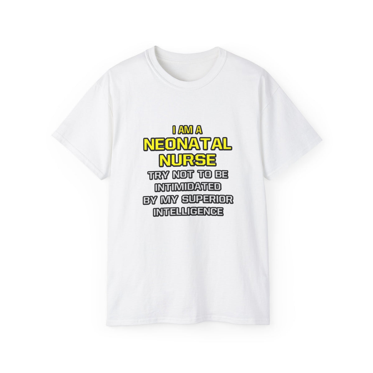 Neonatal Nurse...Superior Intelligence - Unisex Ultra Cotton Tee
