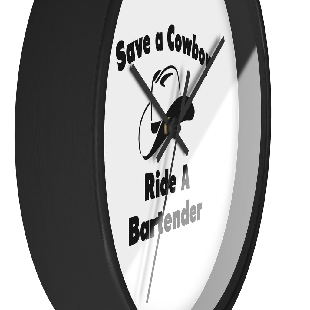 Save a Cowboy .... Ride a Bartender - Wall Clock