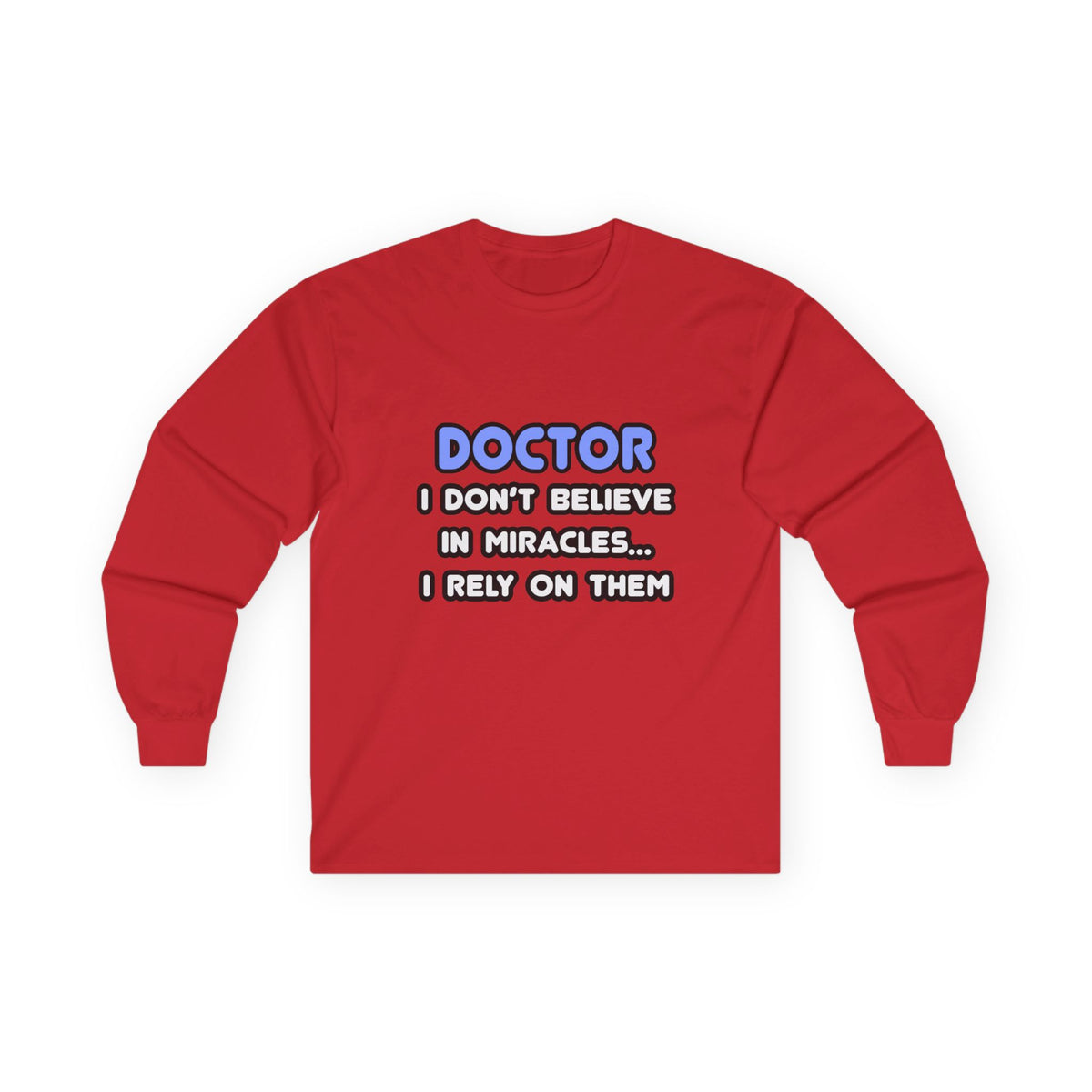 Miracles and Doctors - Unisex Ultra Cotton Long Sleeve Tee