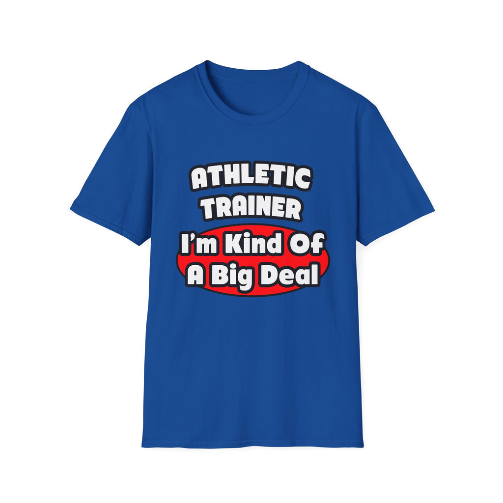 Athletic Trainer ... Big Deal - Unisex Softstyle T-Shirt