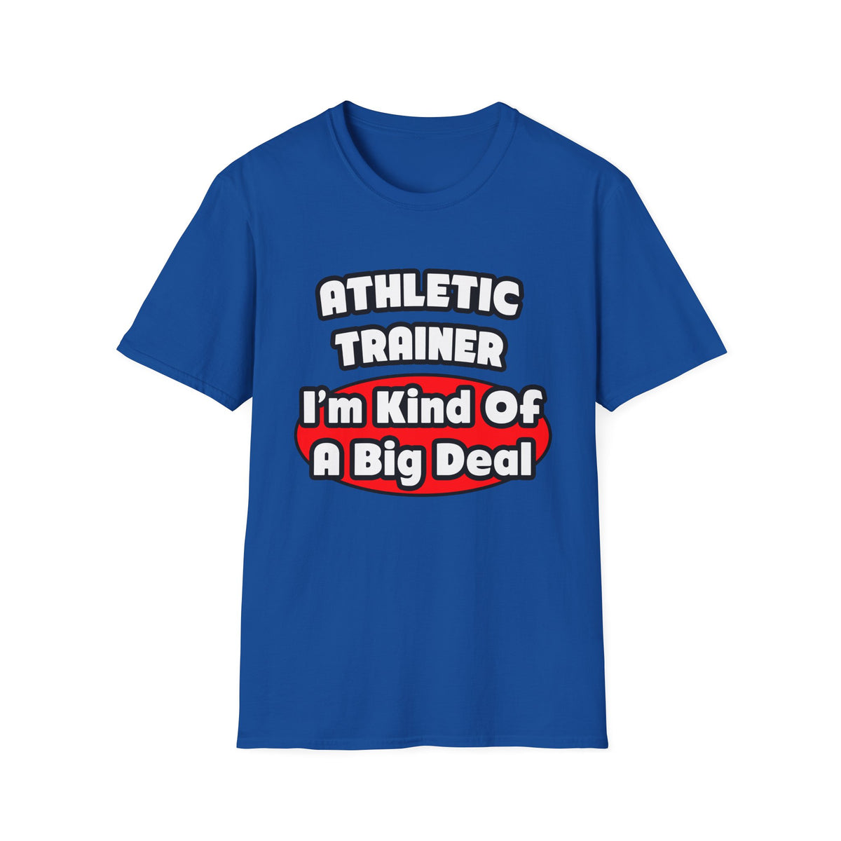 Athletic Trainer ... Big Deal - Unisex Softstyle T-Shirt