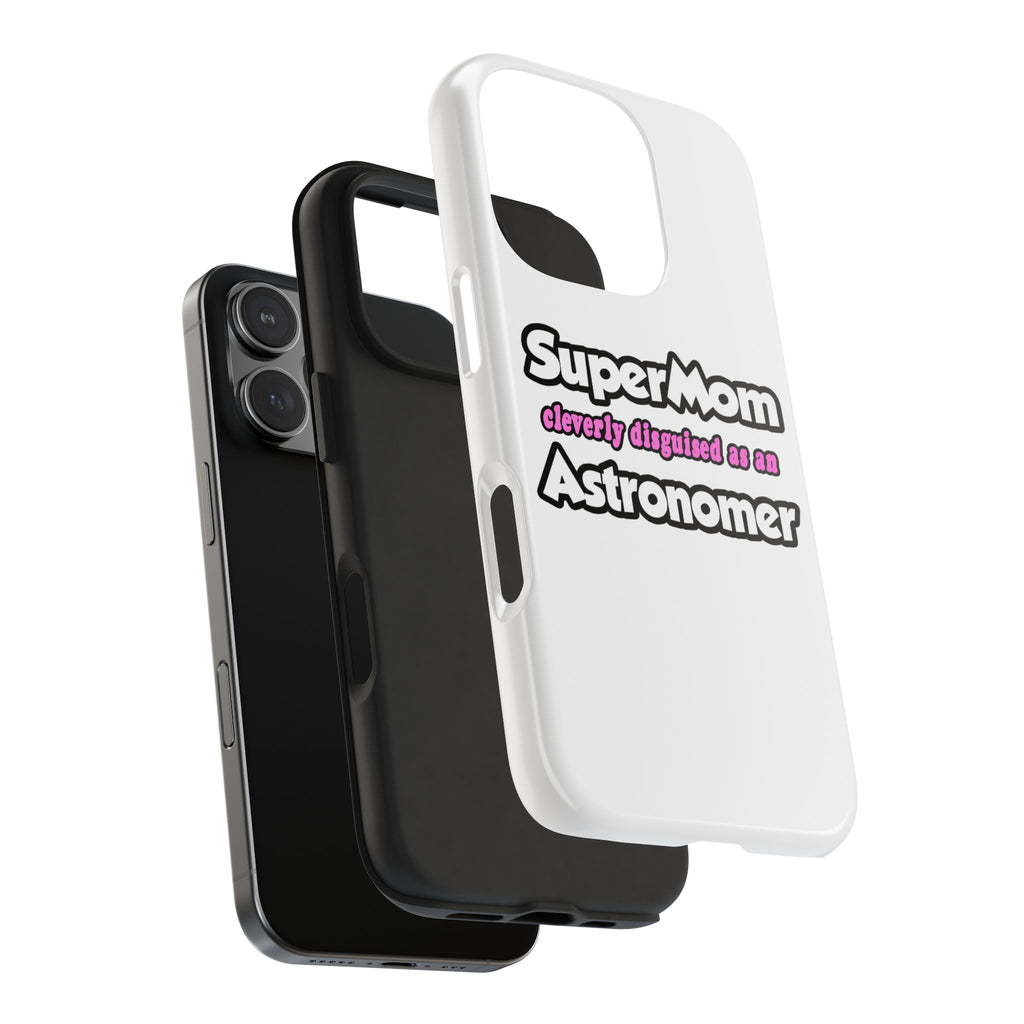 SuperMom...Astronomer - Tough Phone Cases