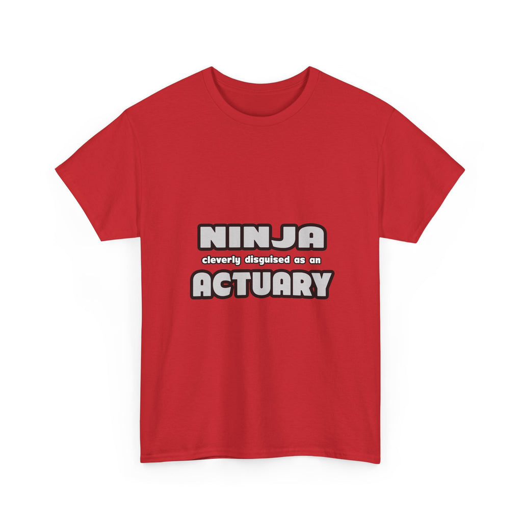 Ninja Cleverly Disguised As An Actuary - Unisex Heavy Cotton Tee