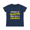 Everyday's An Adventure...Carpenter - Women's Midweight Cotton Tee