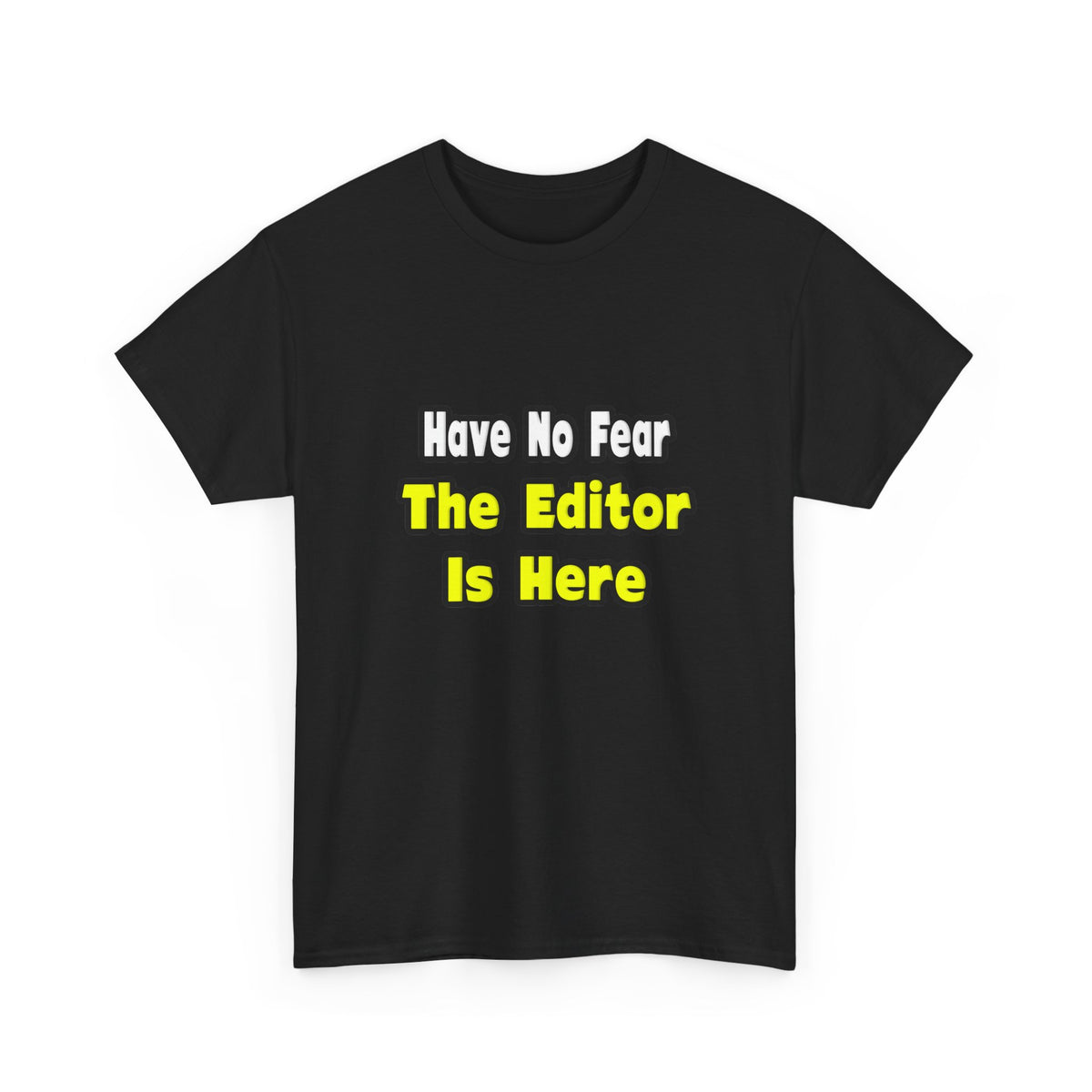 No Fear, The Editor Is Here - Unisex Heavy Cotton Tee