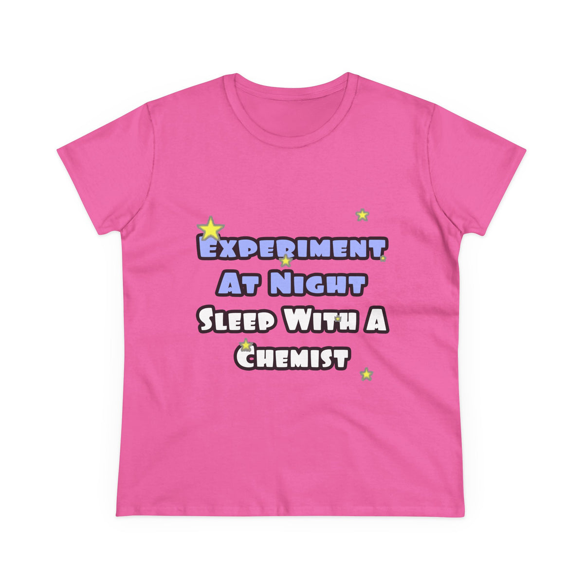 Experiment At Night...Sleep With a Chemist - Women's Midweight Cotton Tee