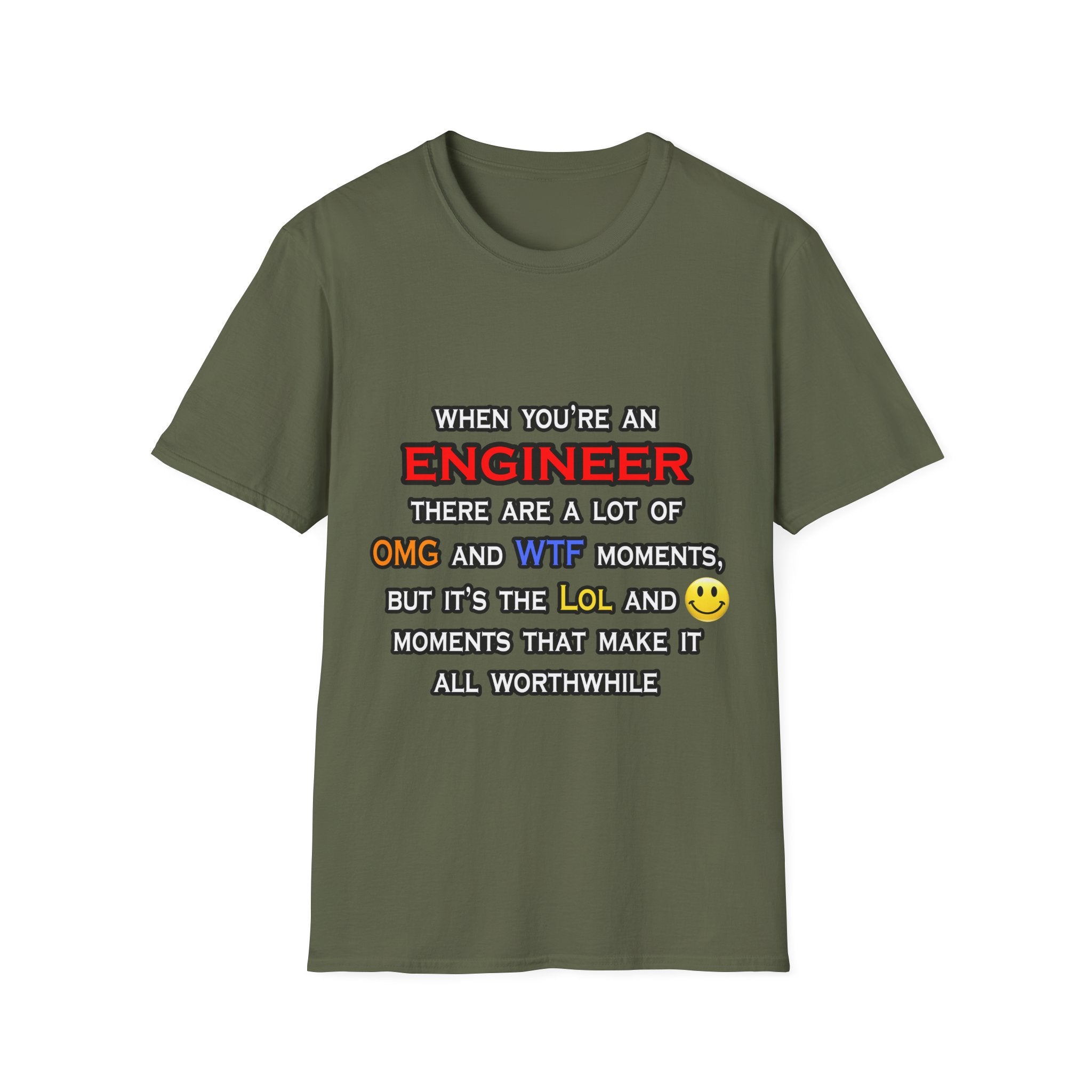 Engineer ... OMG WTF LOL - Unisex Softstyle T-Shirt