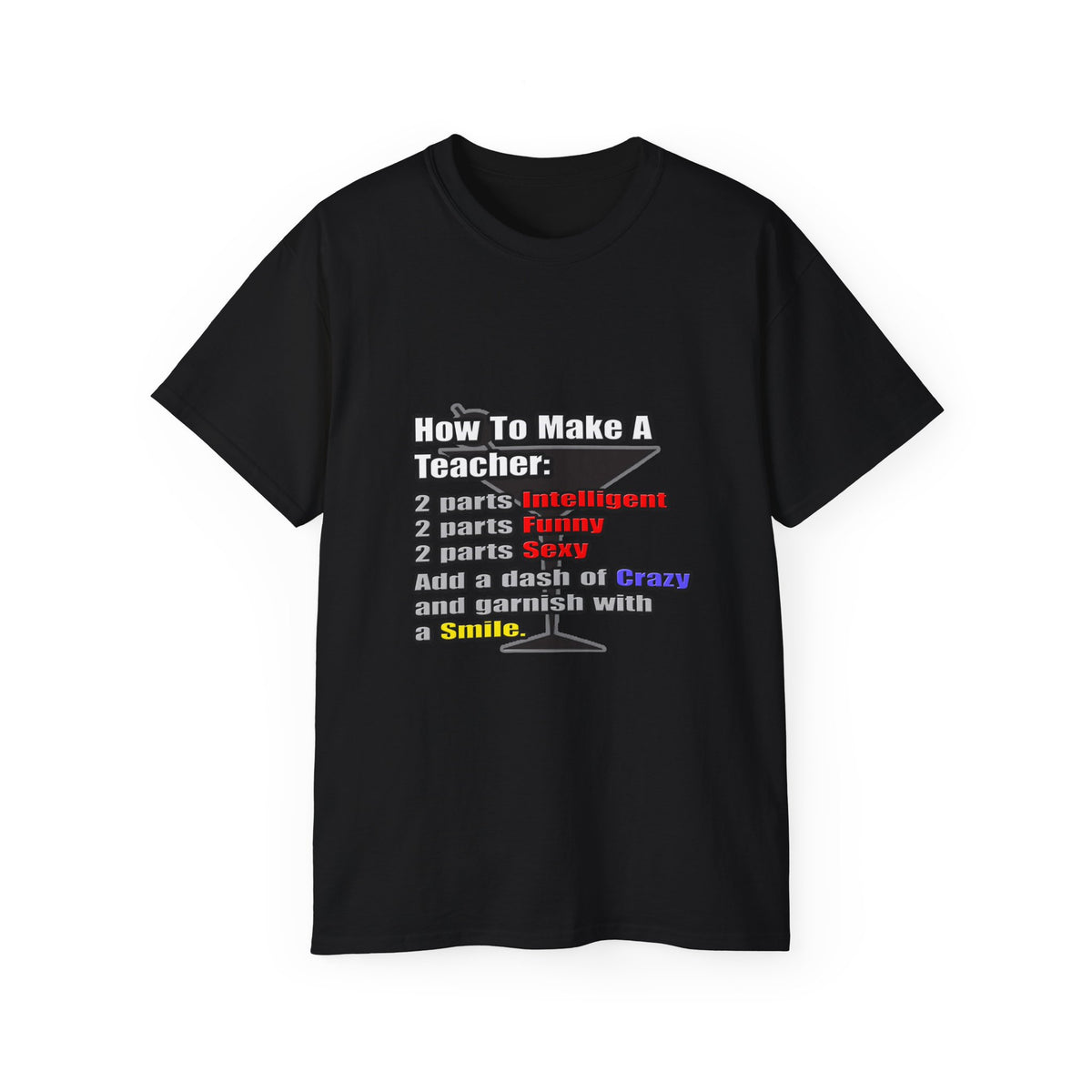 How To Make a Teacher - Unisex Ultra Cotton Tee