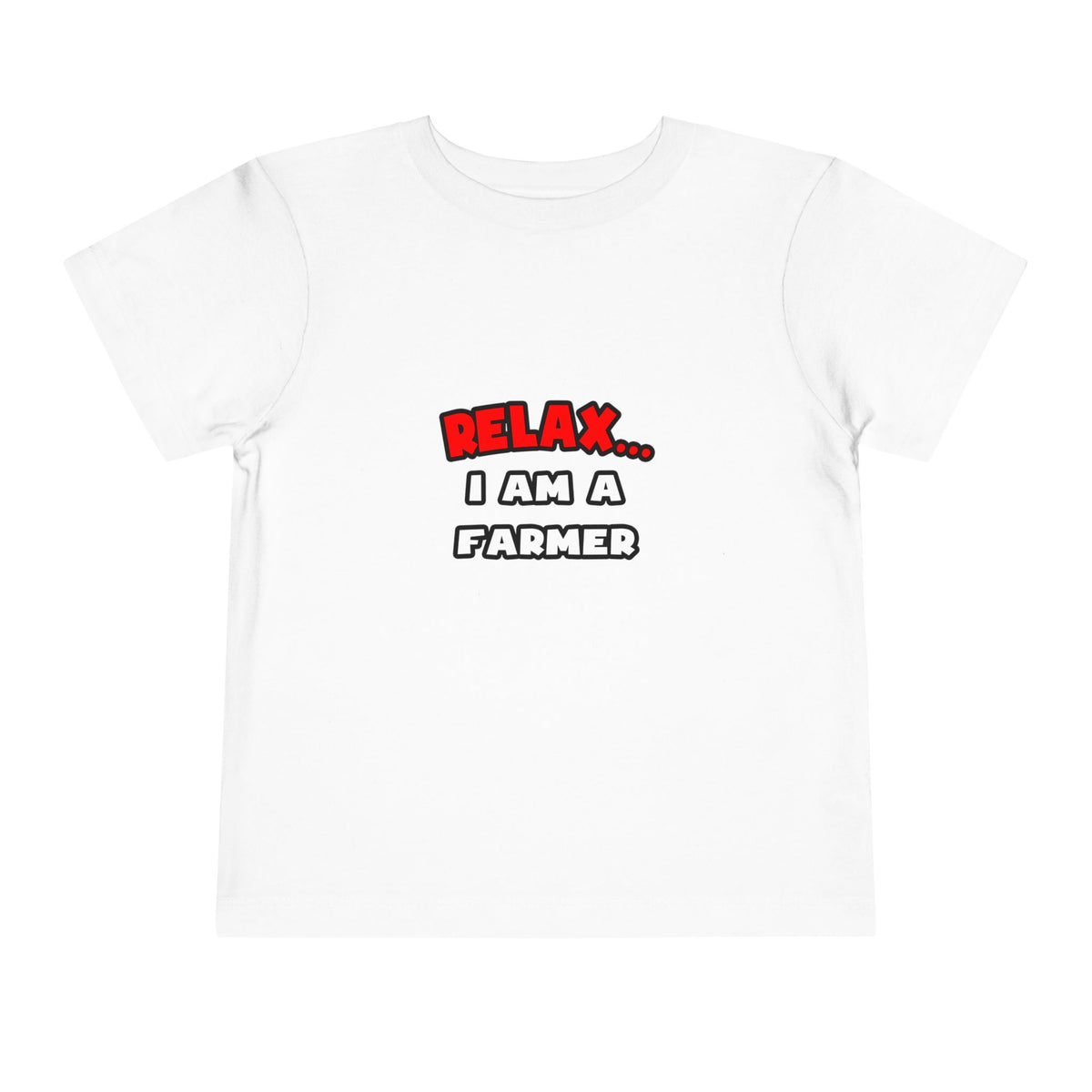 Relax ... I Am A Farmer - Toddler Short Sleeve Tee