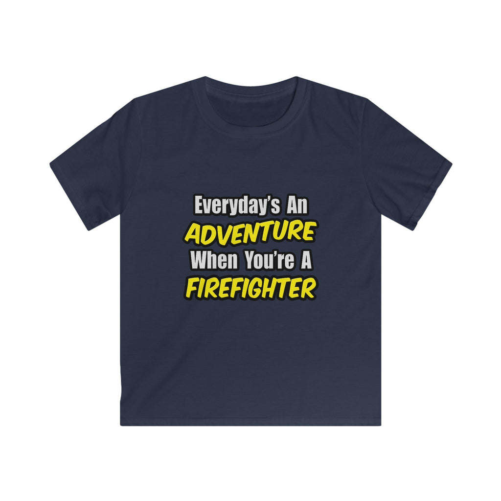 Everyday's An Adventure...Firefighter - Kids Softstyle Tee