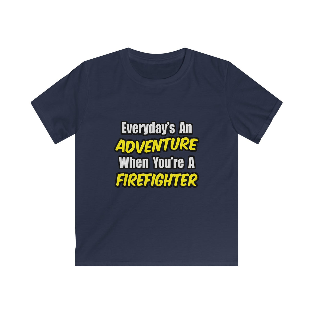 Everyday's An Adventure...Firefighter - Kids Softstyle Tee