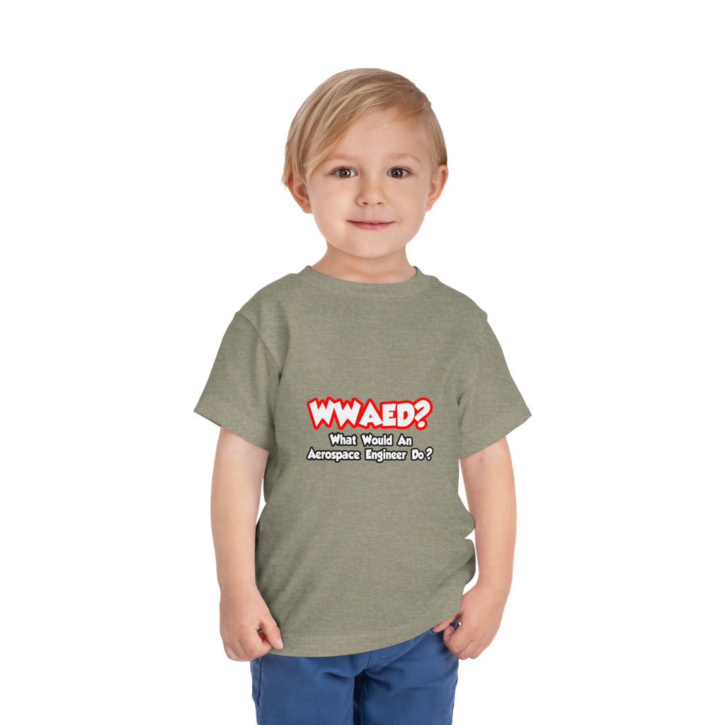 WWAED...What Would an Aerospace Engineer Do - Toddler Short Sleeve Tee