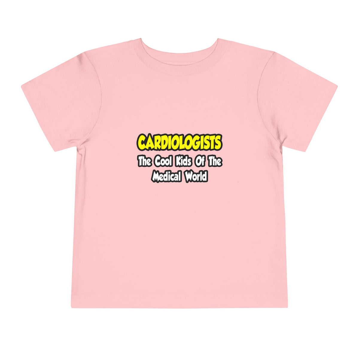 Cardiologists...Cool Kids of Medical World - Toddler Short Sleeve Tee