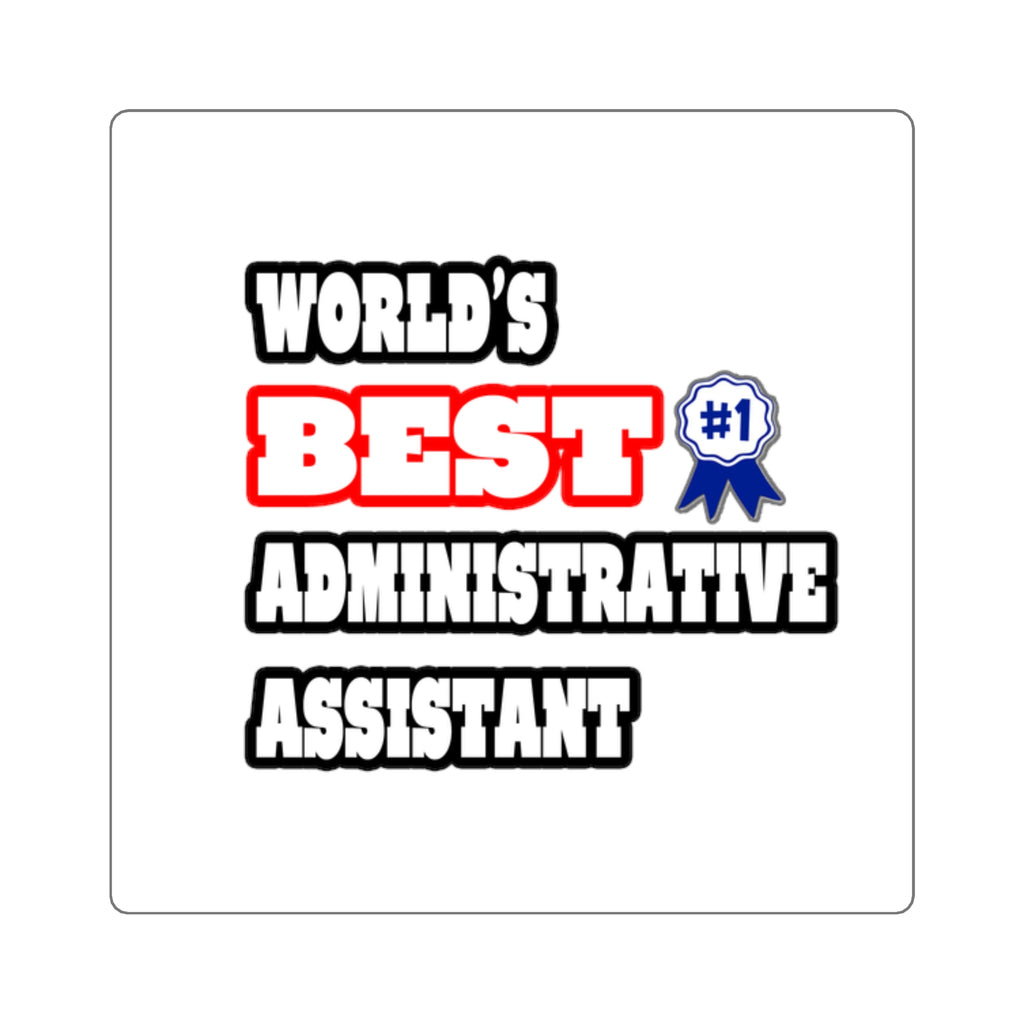 World's Best Administrative Assistant - Square Stickers