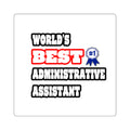 World's Best Administrative Assistant - Square Stickers