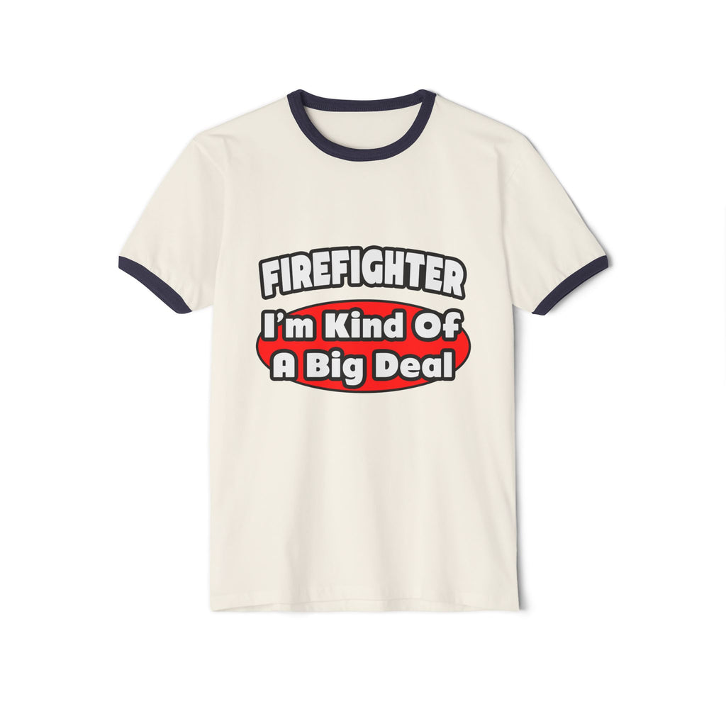 Firefighter...Big Deal - Unisex Cotton Ringer T-Shirt