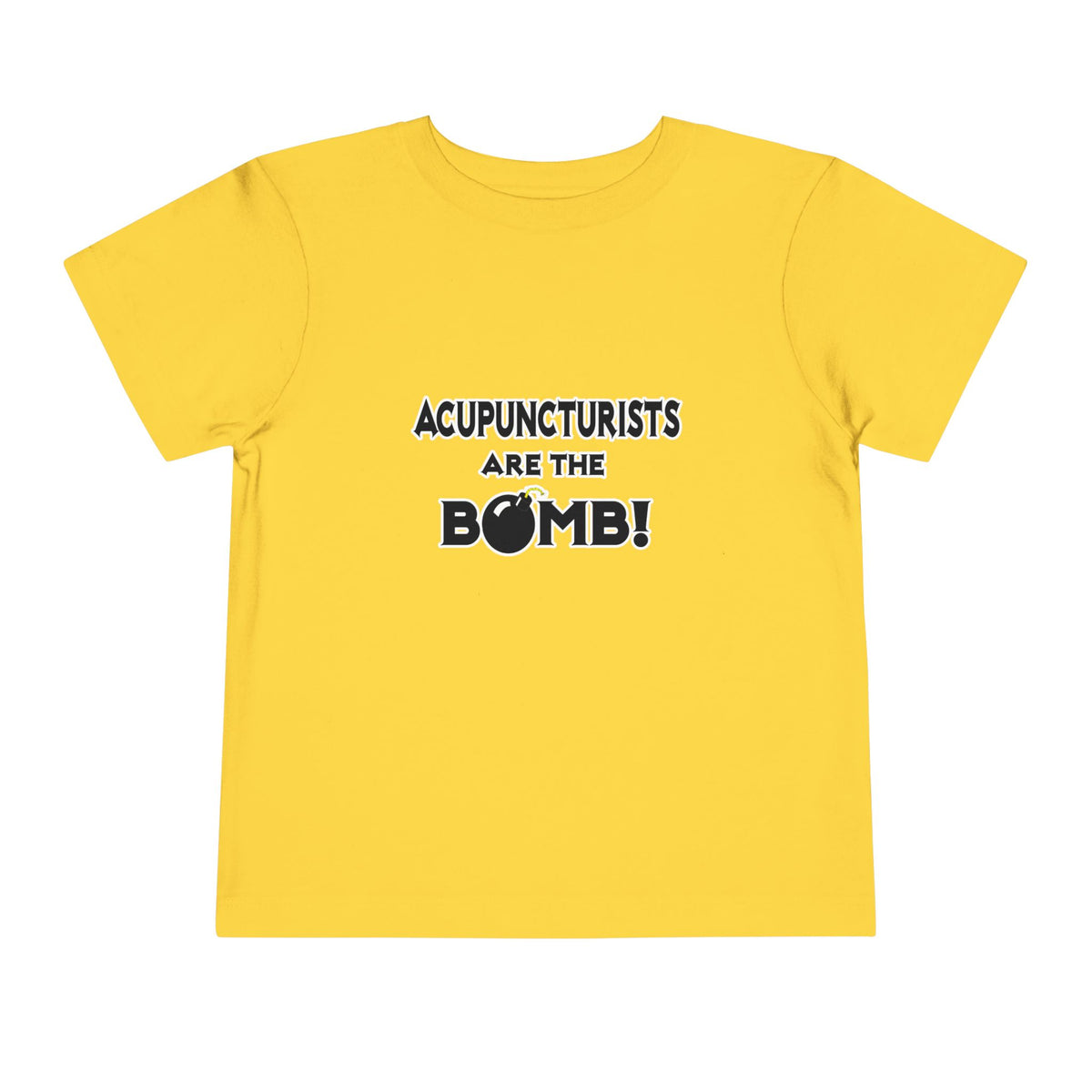 Acupuncturists Are The Bomb! - Toddler Short Sleeve Tee