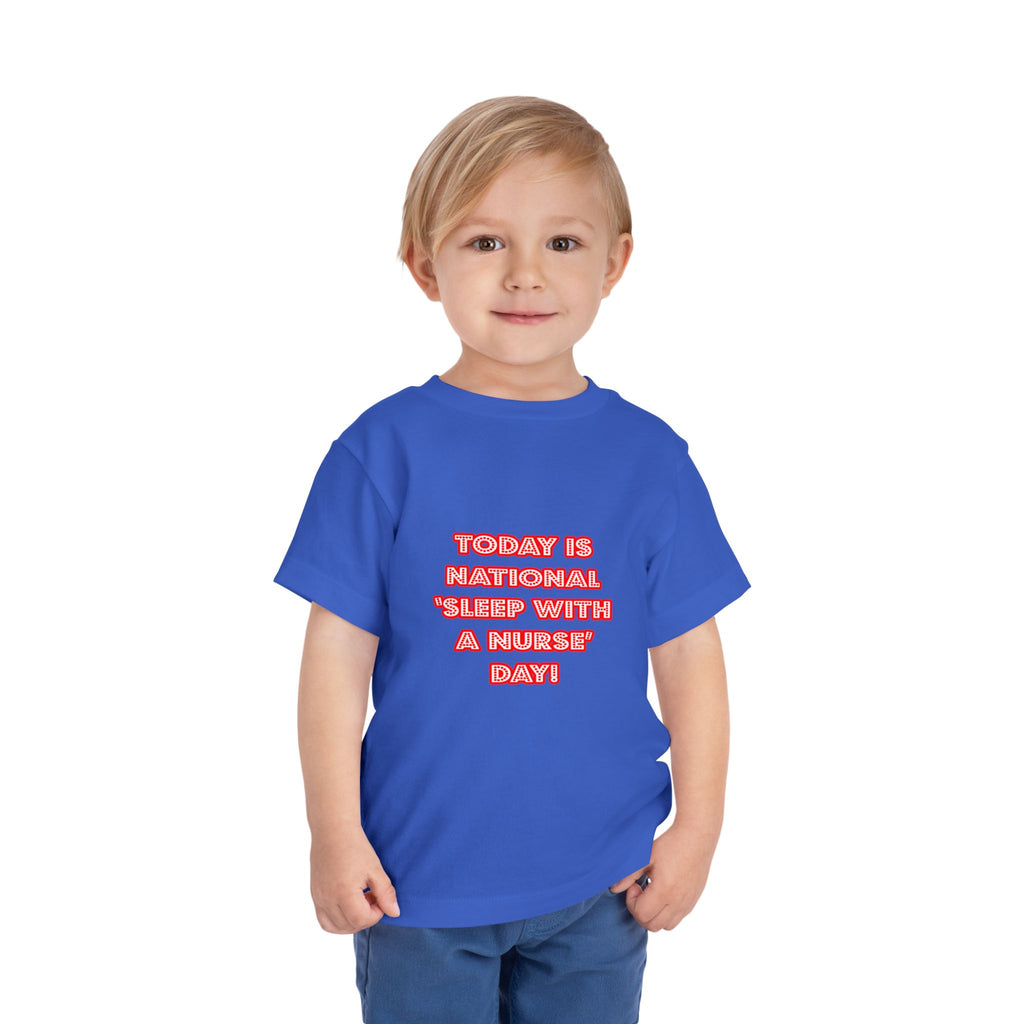 National 'Sleep With a Nurse' Day - Toddler Short Sleeve Tee