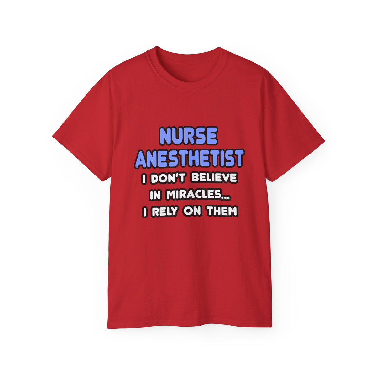 Miracles and Nurse Anesthetists - Unisex Ultra Cotton Tee