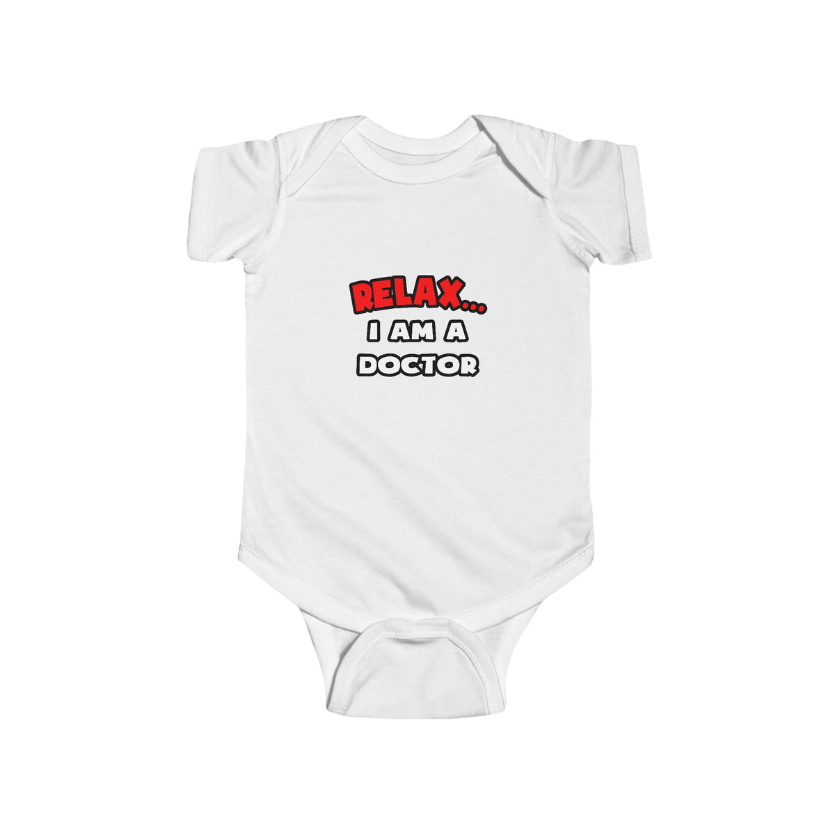 Relax ... I Am A Doctor - Infant Fine Jersey Bodysuit
