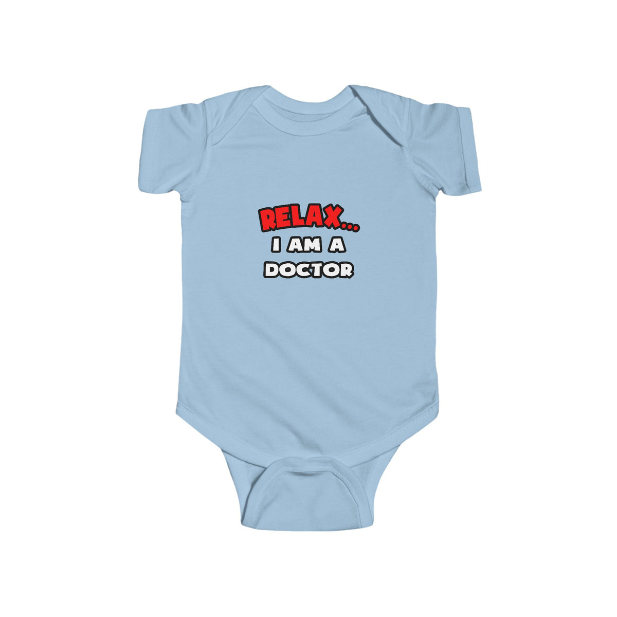 Relax ... I Am A Doctor - Infant Fine Jersey Bodysuit