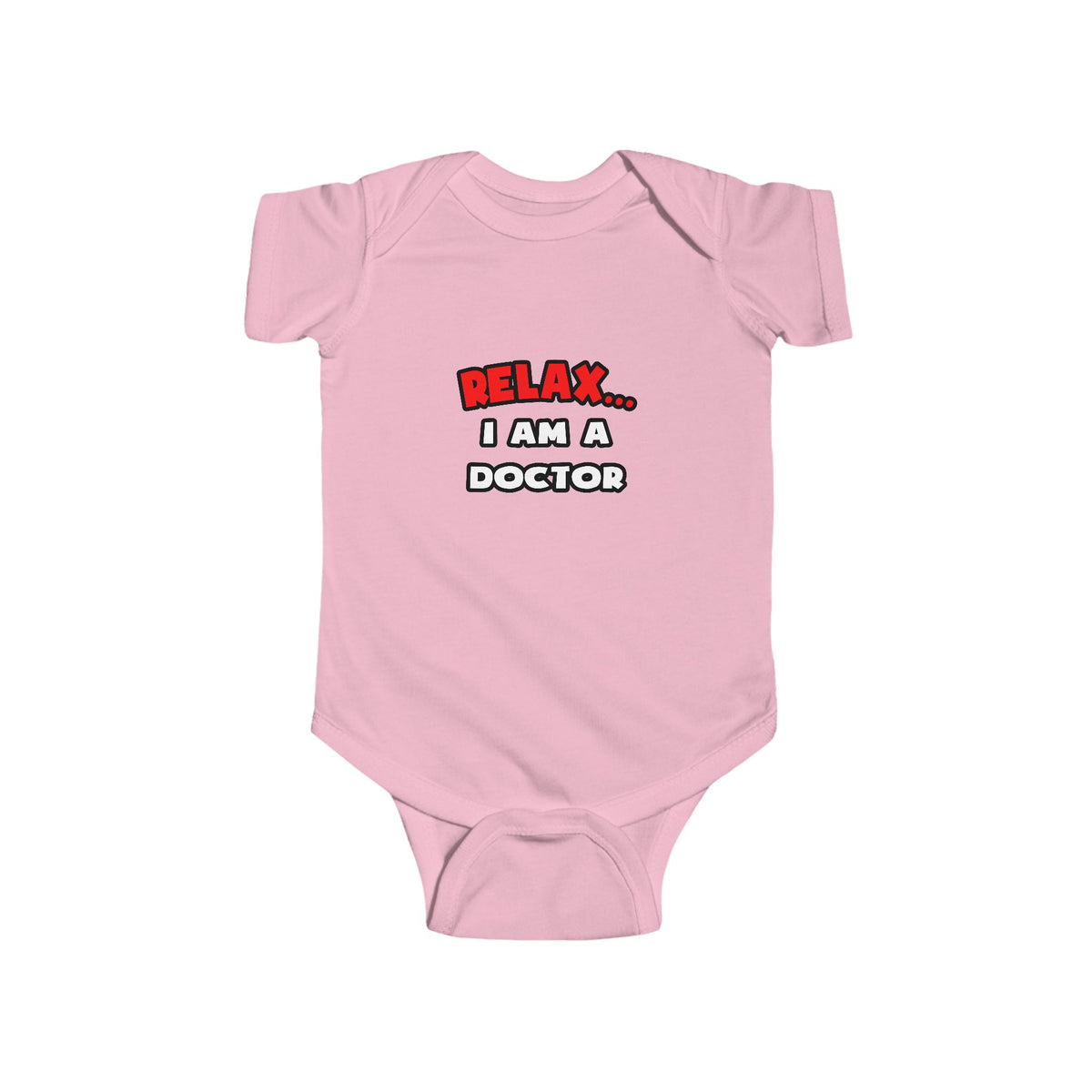 Relax ... I Am A Doctor - Infant Fine Jersey Bodysuit