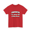 Carpenter...Big Deal - Unisex Heavy Cotton Tee
