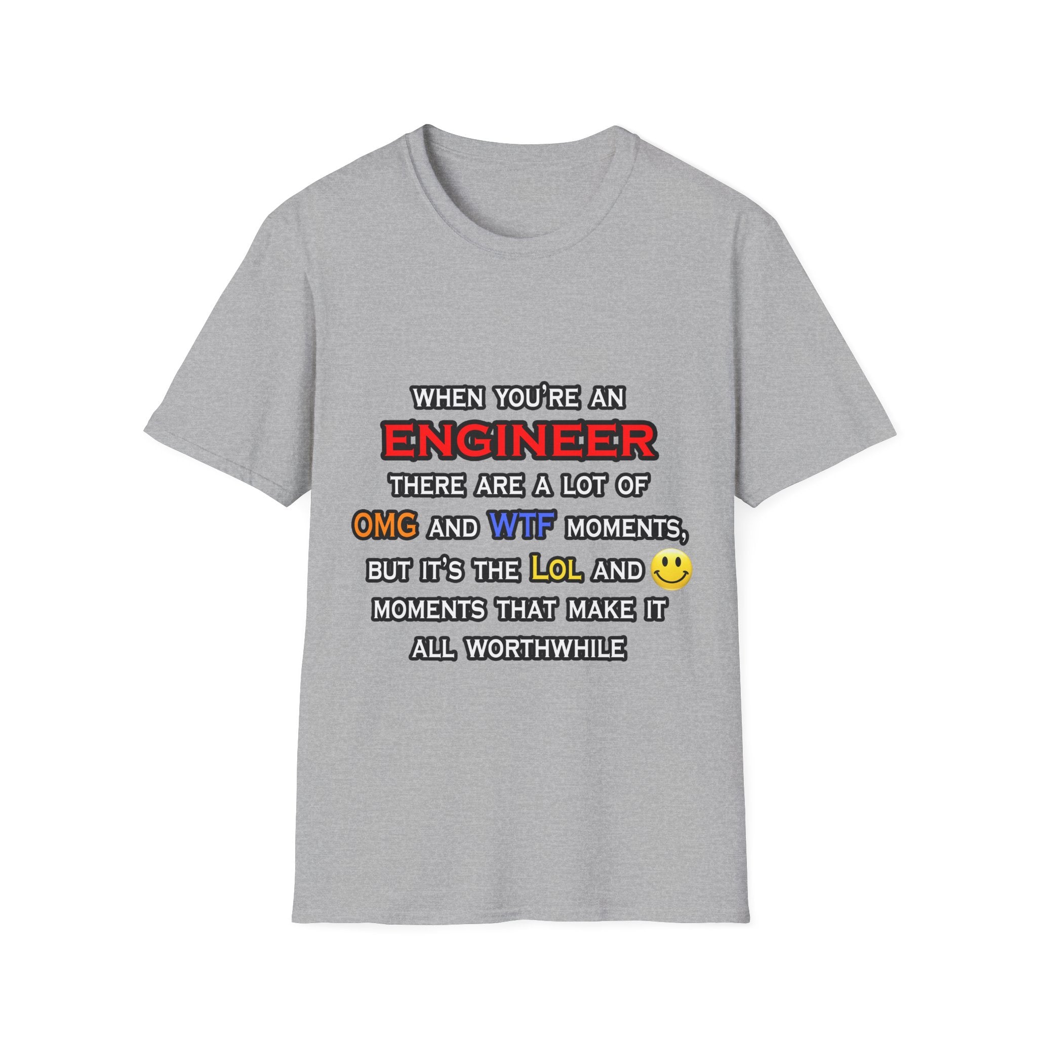 Engineer ... OMG WTF LOL - Unisex Softstyle T-Shirt