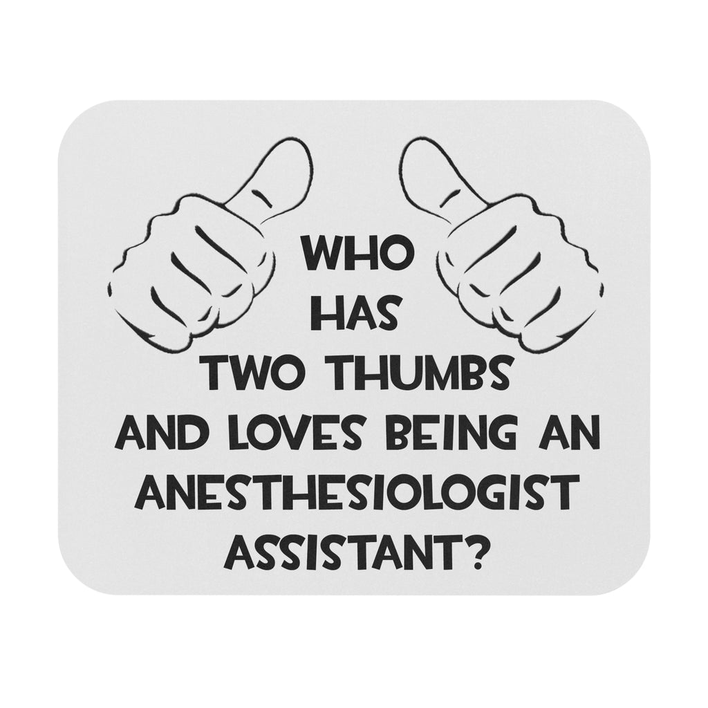 Two Thumbs .. Anesthesiologist Assistant - Mouse Pad (Rectangle)