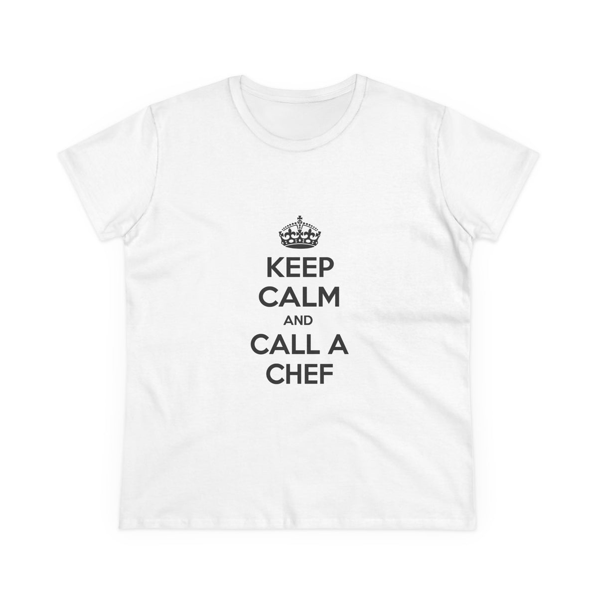 Keep Calm and Call a Chef - Women's Midweight Cotton Tee