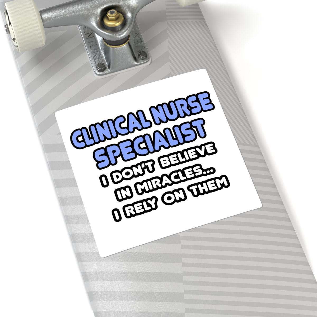 Miracles and Clinical Nurse Specialists - Square Stickers