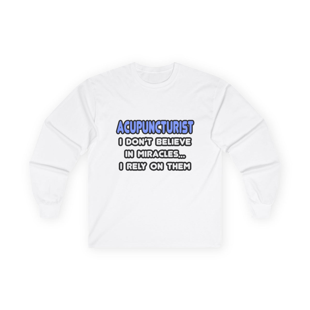 Miracles and Acupuncturists - Unisex Ultra Cotton Long Sleeve Tee